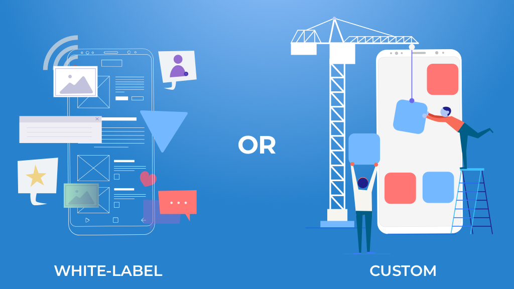 White-Label or Custom Mobile Application Development: Which Way to Go?