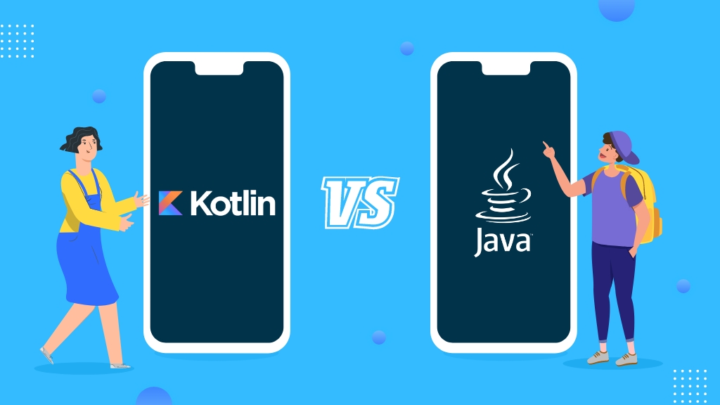 Kotlin vs Java: Which is Best For Developing Your Business Mobile App in 2020?