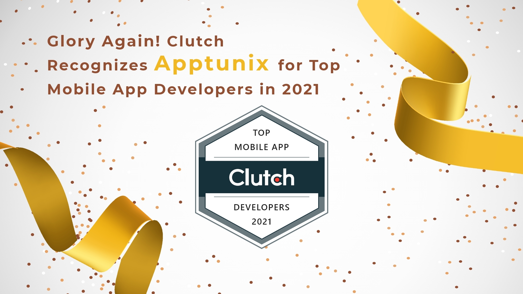 Glory Again! Clutch Recognizes Apptunix for Top Mobile App Developers in 2021