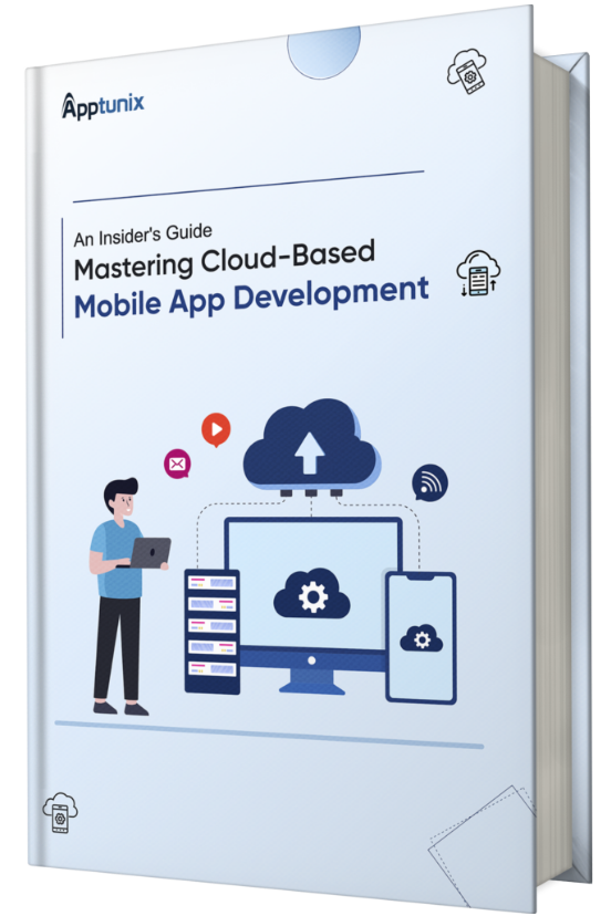 Mastering Cloud-Based Mobile App Development: An Insider's Guide