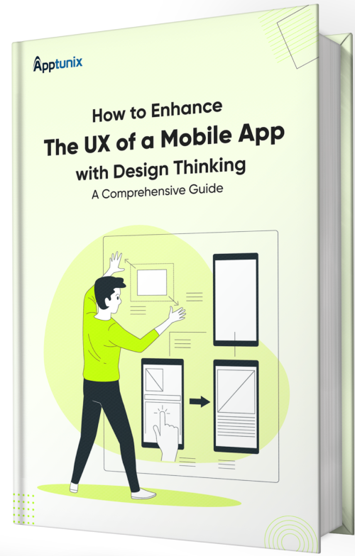 How to Enhance the UX of a Mobile App with Design Thinking: A Comprehensive Guide